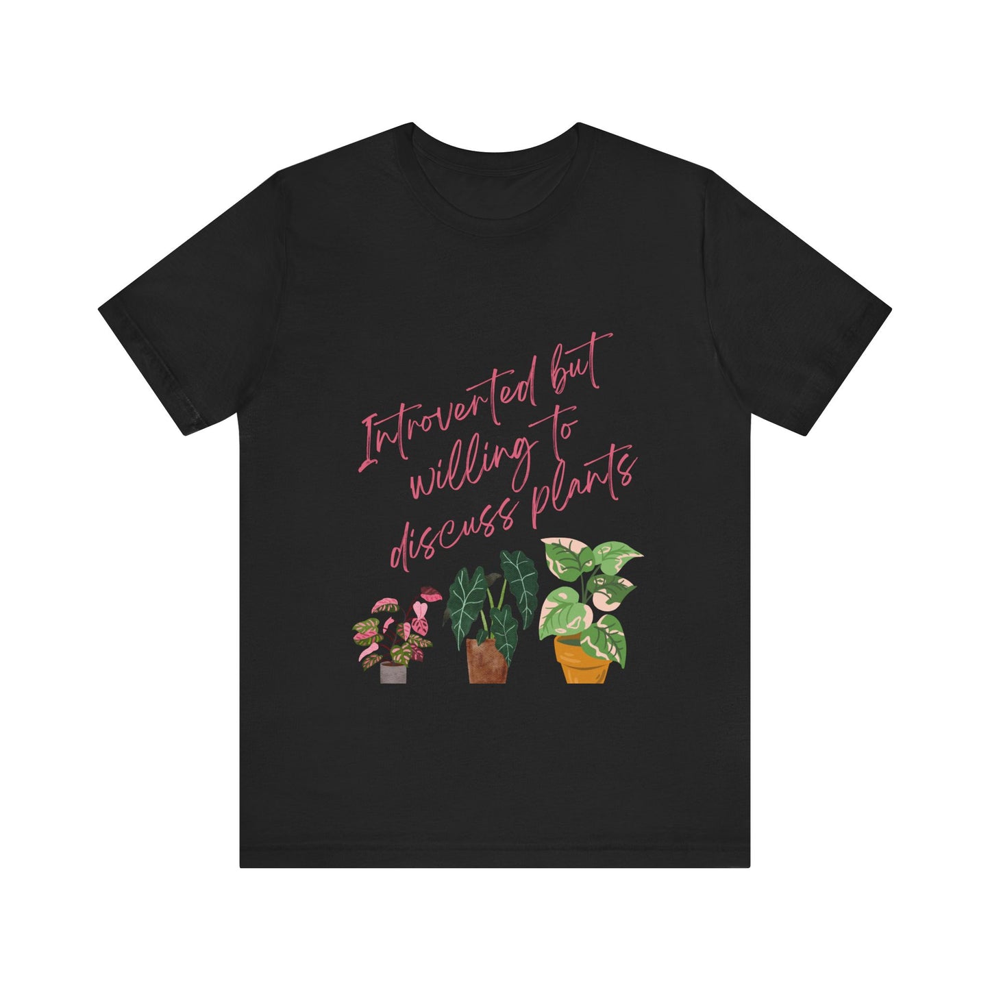 Introverted But Willing To Discuss Plants Tee