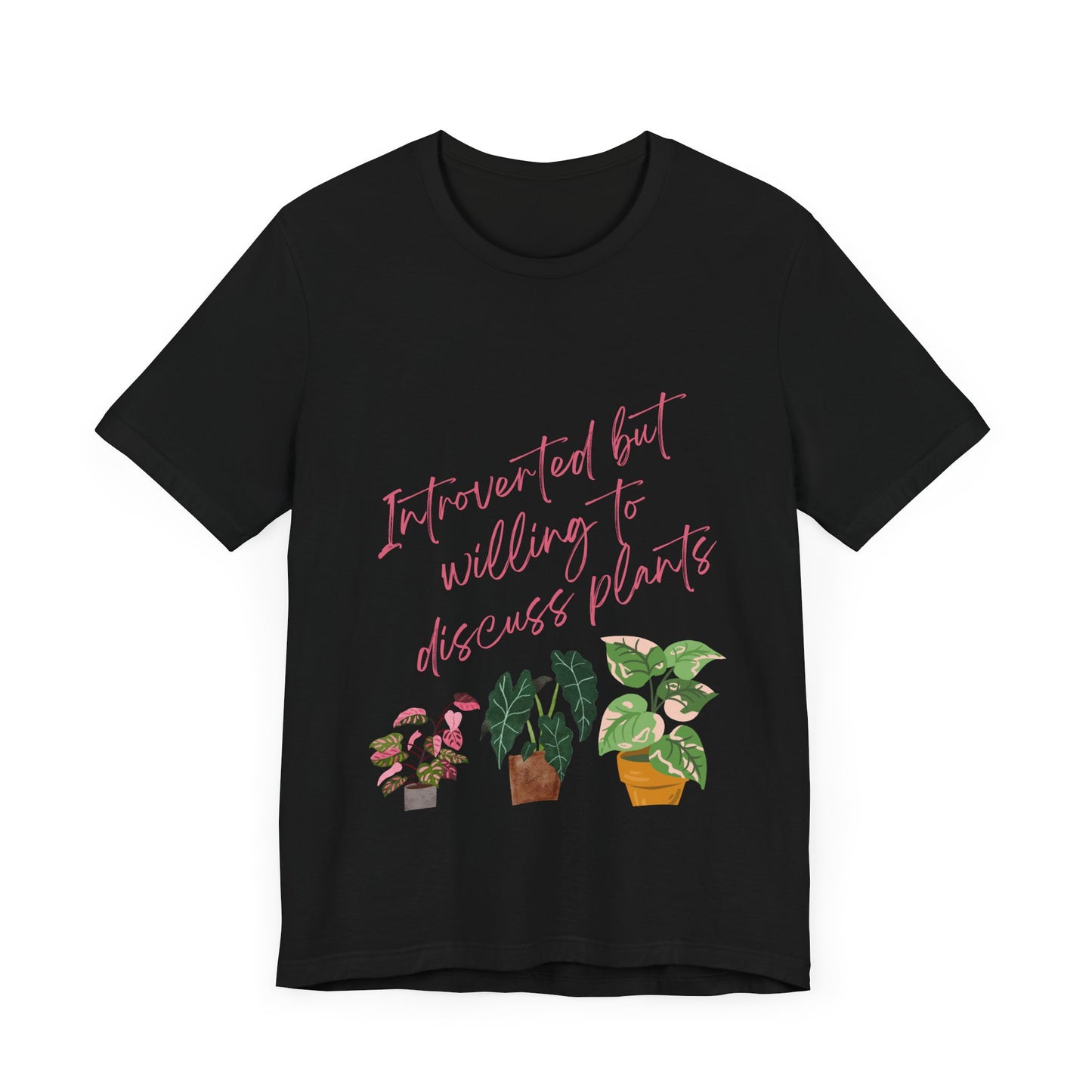 Introverted But Willing To Discuss Plants Tee