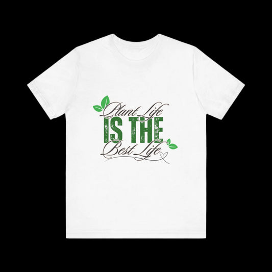 Plant Life Is The Best Life