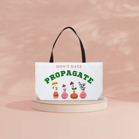 Don't Hate, Propagate Weekender Tote Bag